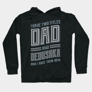 I have Two Titles Dad and DziaDzia Hoodie